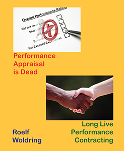Roelf Woldring "Performance Appraisal is Dead - Long Live Performance Contracting"